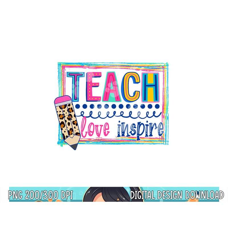 Cute Teach Love And Inspire Men Women Teacher Back To School png, sublimation copy.jpg