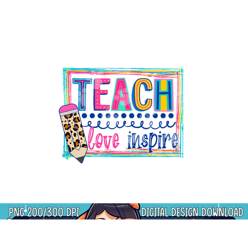 Cute Teach Love And Inspire Men Women Teacher Back To School png, sublimation copy.jpg