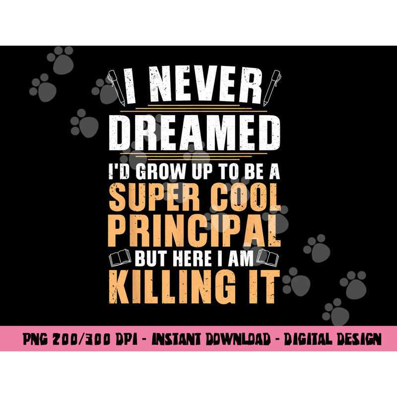 Cool Principal Design For Men Women School Head Teacher Day png, sublimation copy.jpg