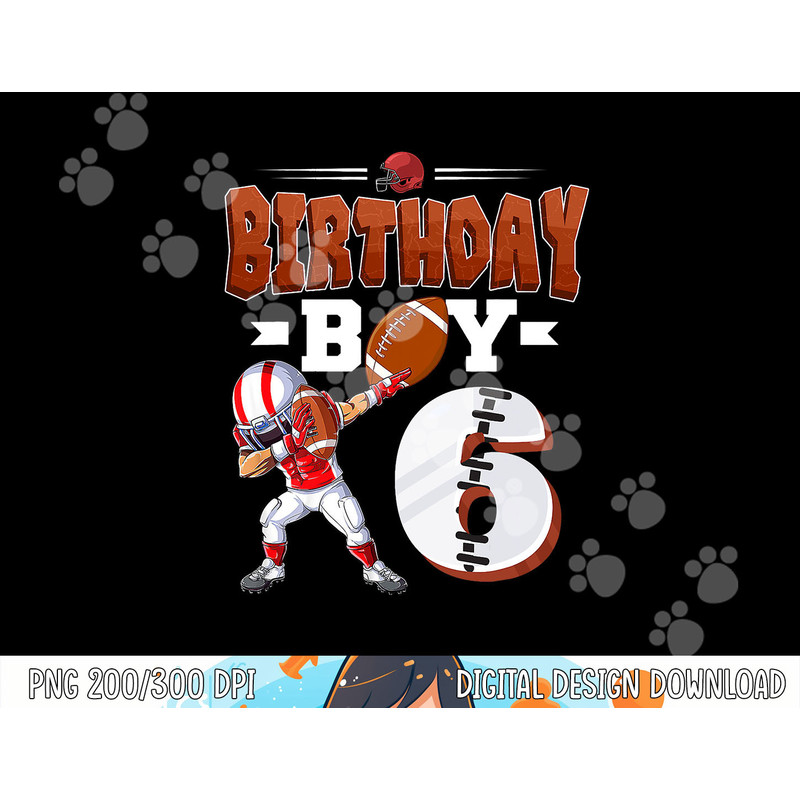 Dabbing Football Boy 6 Birthday Boy Football 6th Birthday png, sublimation copy.jpg