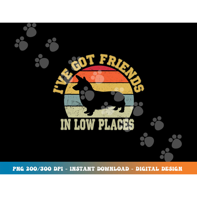 corgi ive got friends in low place dog corgi mom copy.jpg
