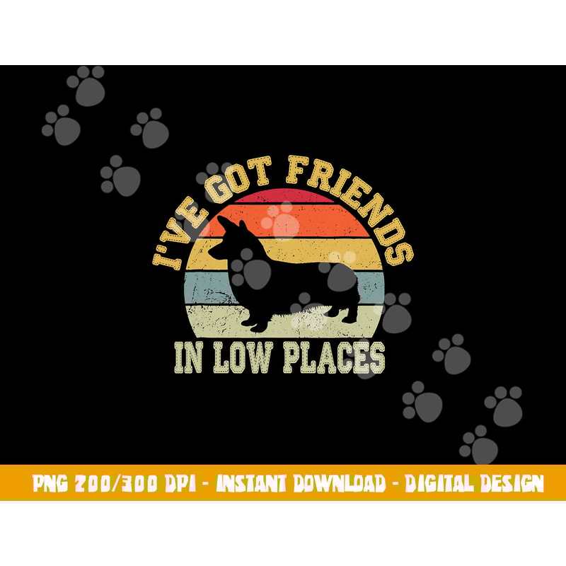 corgi ive got friends in low place dog corgi mom copy.jpg