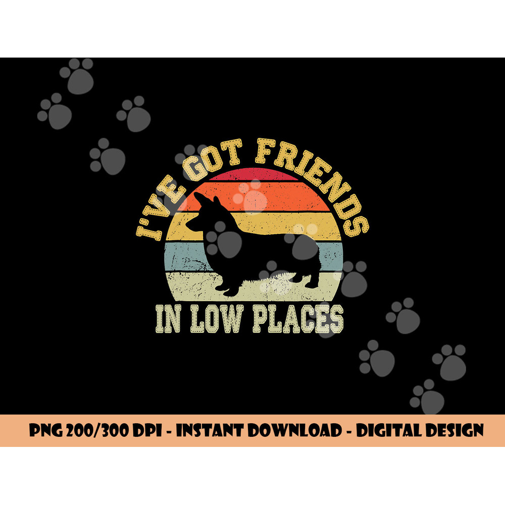 corgi ive got friends in low place dog corgi mom copy.jpg