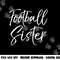 Cute Football Game Day Apparel for Siblings Football Sister png, sublimation copy.jpg