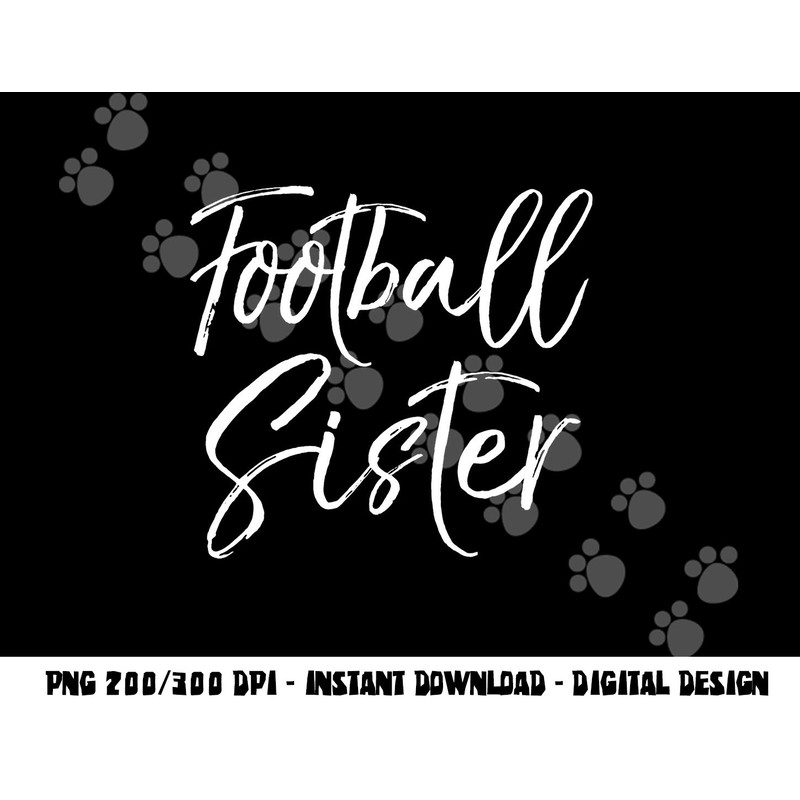 Cute Football Game Day Apparel for Siblings Football Sister png, sublimation copy.jpg