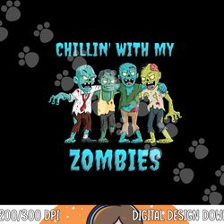 halloween chillin with my zombies boys girls kids funny png, sublimation copy
