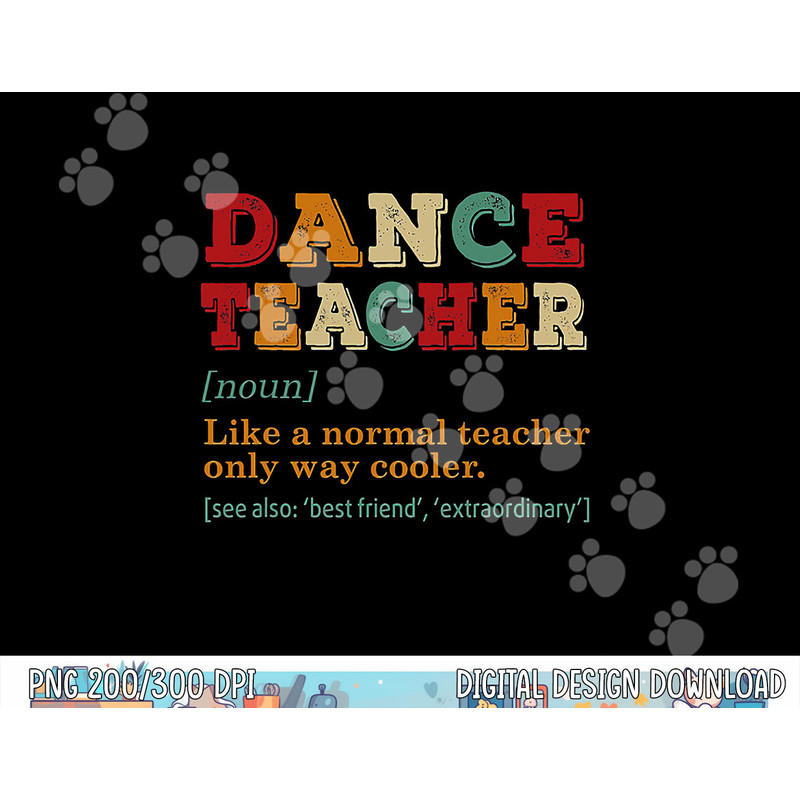 Dance Teacher Like A Normal Teacher Only Way Cooler  png, sublimation copy.jpg