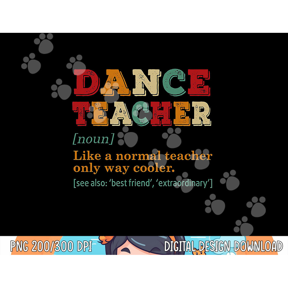 Dance Teacher Like A Normal Teacher Only Way Cooler  png, sublimation copy.jpg