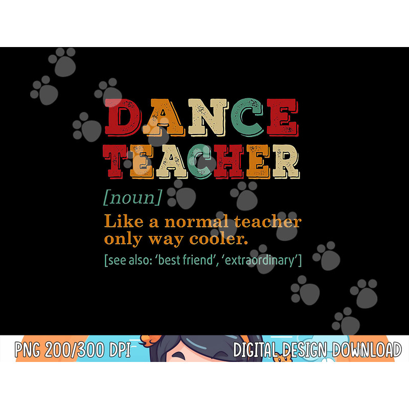 Dance Teacher Like A Normal Teacher Only Way Cooler  png, sublimation copy.jpg