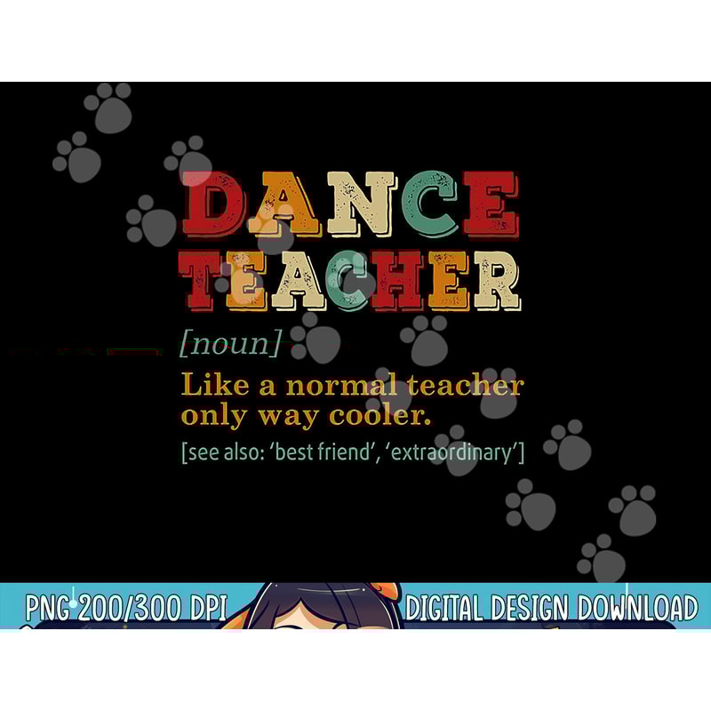 Dance Teacher Like A Normal Teacher Only Way Cooler png, sublimation copy.jpg