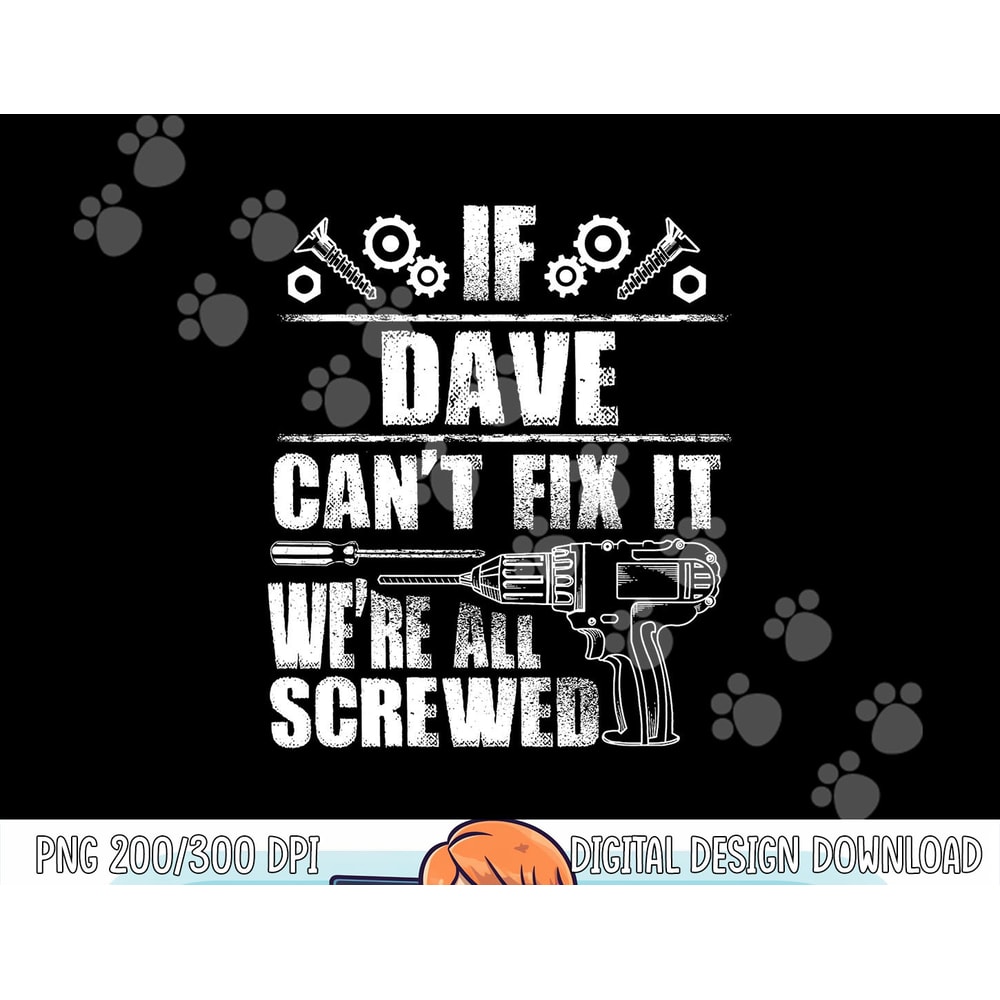 DAVE Gift Name Fix It Funny Birthday Personalized Dad Idea png, sublimation copy.jpg