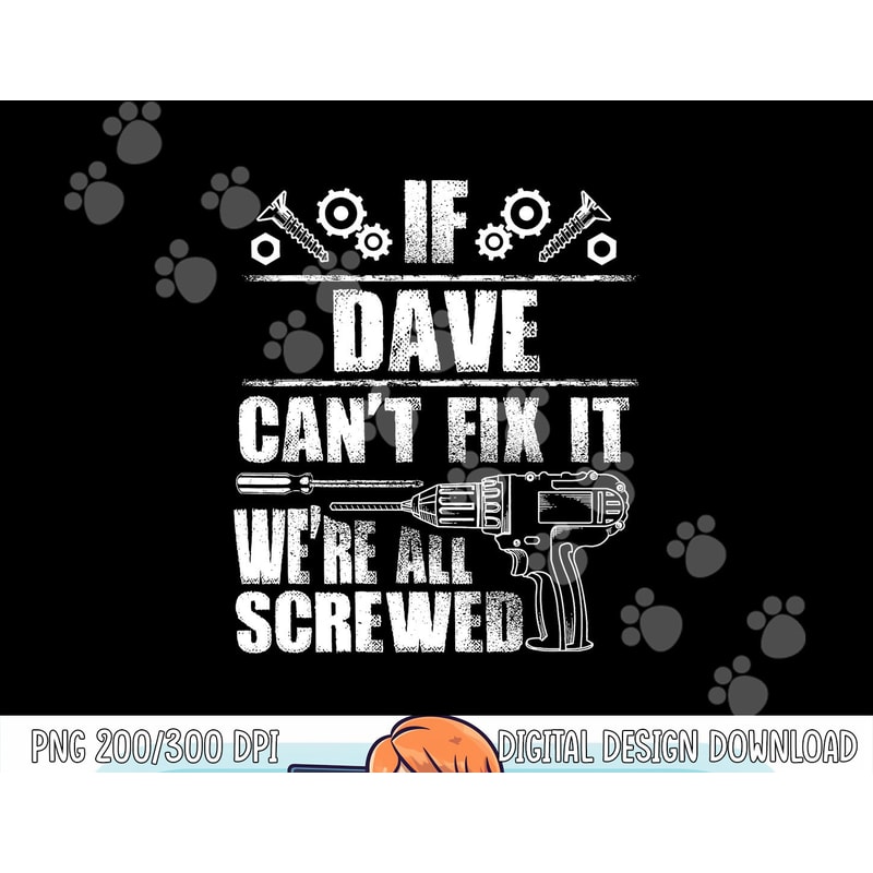 DAVE Gift Name Fix It Funny Birthday Personalized Dad Idea png, sublimation copy.jpg