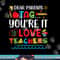 Dear Parents Tag You re It Love Teacher Last Day Of School png, sublimation copy.jpg