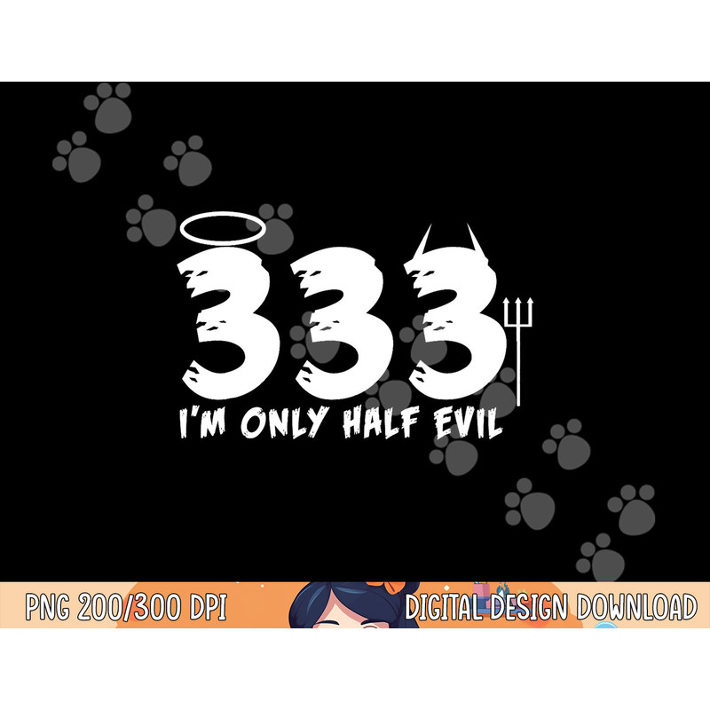 Halloween Funny Gift - 333 I m Only Half Evil png, sublimation copy.jpg