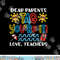 Dear Parents Tag Youre It Love Teacher Funny Last Day School  png, sublimation copy.jpg