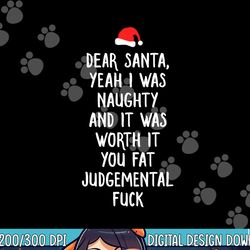 Dear Santa Funny Inappropriate Christmas png, sublimation copy