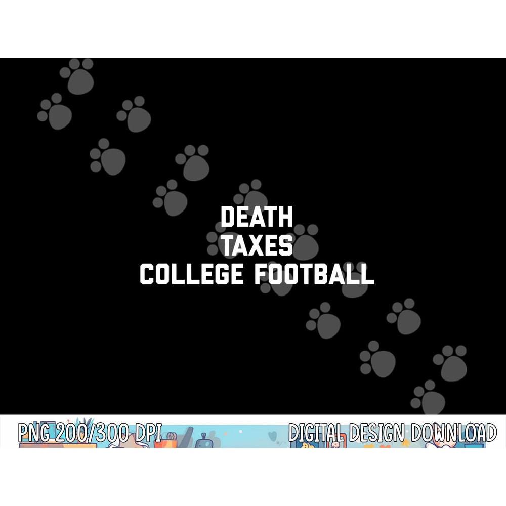 Death Taxes College Football png, sublimation copy.jpg