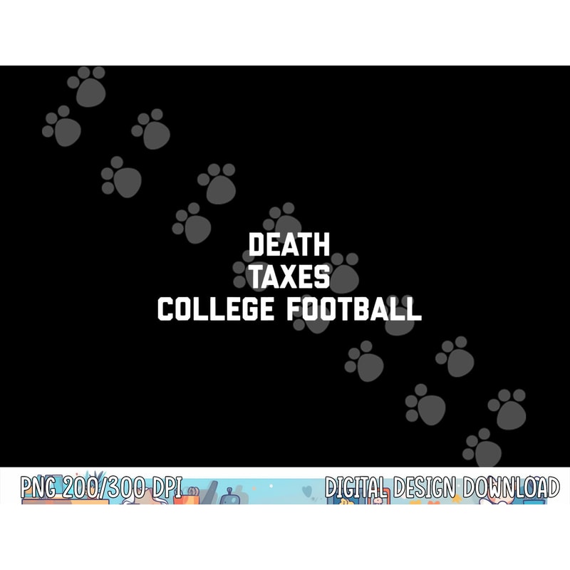 Death Taxes College Football png, sublimation copy.jpg