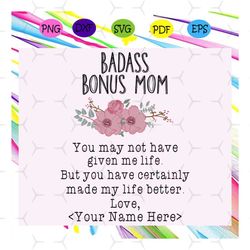 badass bonus mom svg, mothers day svg, mothers day gift, step mom, cute fit for step mom, mom gift, mothers day gift, fu