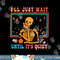 Halloween Teacher I ll Just Wait Until It s Quiet png, sublimation copy.jpg