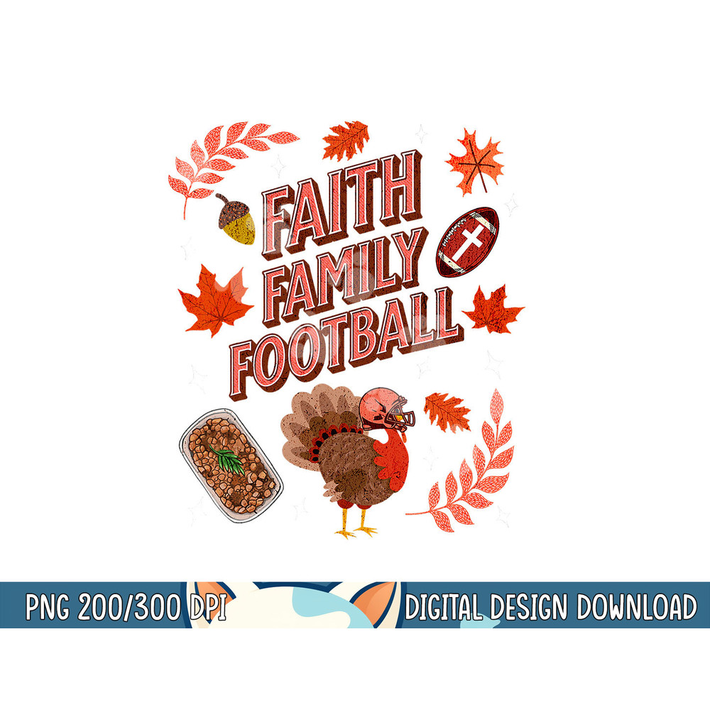 Happy Thanksgiving Football Turkey & Touchdowns Faith Family png, sublimation copy.jpg