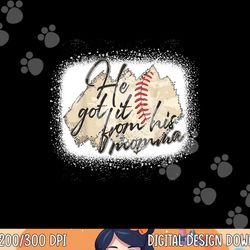 he got it from his momma baseball mama game day copy