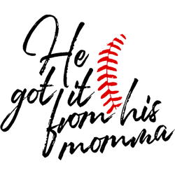 he got it from his momma baseball mama mother s day son png, sublimation