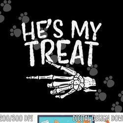 hes my treat skeleton matching couple halloween costume hers png, sublimation copy
