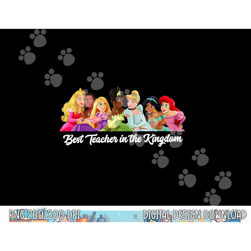 Disney Princess Best Teacher in the Kingdom  png, sublimation copy.jpg