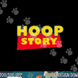 hoop story basketball fan street hoop shirt  png, sublimation copy