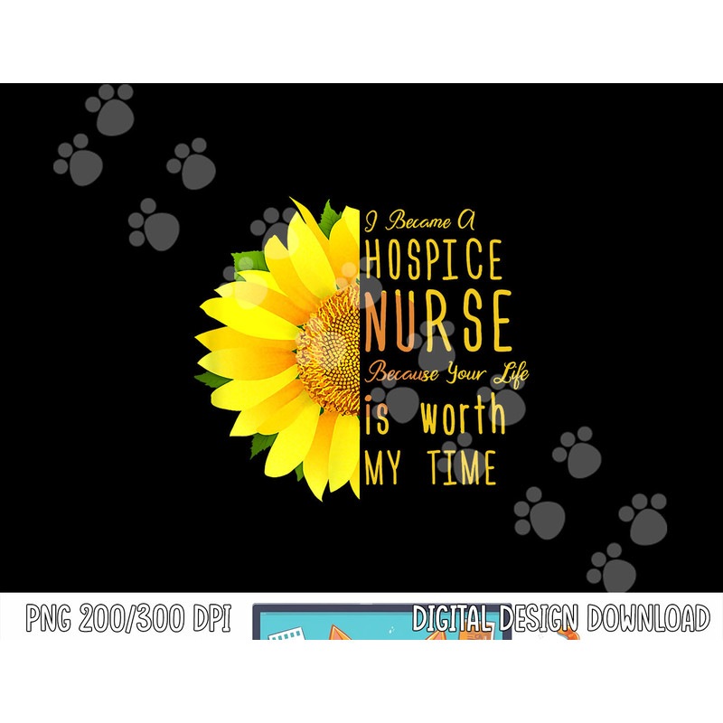 Hospice Nurse - Your Life Is Worth My Time png, sublimation copy.jpg