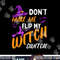 Don t Make Me Flip My Witch Switch Halloween png, sublimation copy.jpg