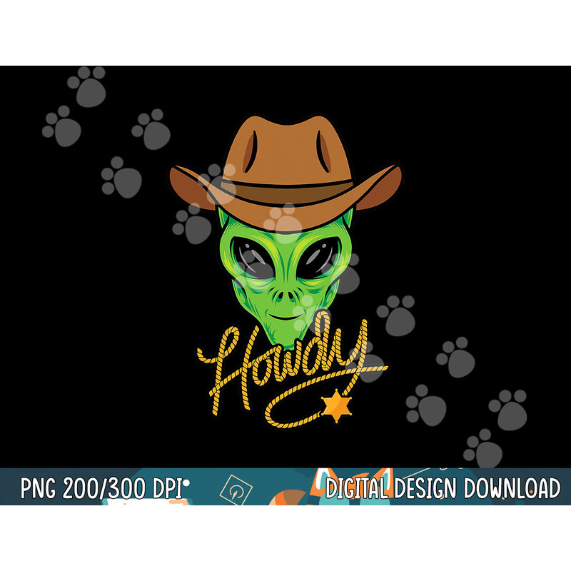 Howdy Alien Cowboy Funny Halloween Space Alien Western png, sublimation copy.jpg