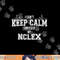 I Can t Keep Calm I passed My NCLEX Nurse Student Graduation png, sublimation copy.jpg