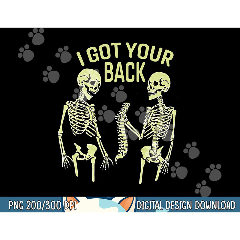 I Got Your Back Halloween Skeleton Skull Sarcastic png, sublimation copy.jpg