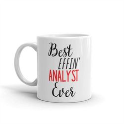 funny analyst gift-best effin analyst-analyst mug-rude analyst gift-birthday gift idea-best effin' analyst-swear word