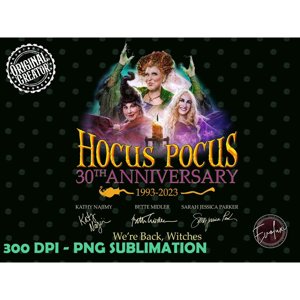 Hocus Pocus 30th Anniversary 1993-2023 PNG - Hocus Pocus Shirt, Sanderson Sisters Shirt, We’re Back Witches, Sanderson Sisters Halloween - 1.jpg