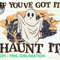 If You Got It Haunt It PNG, Halloween PNG, Halloween Sublimation, Spooky PNG, Got It Haunt It Skeleton Hippie Halloween Png Sublimations - 1.jpg