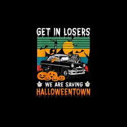 get in losers we are saving halloween town pumpkin car png file, digital download