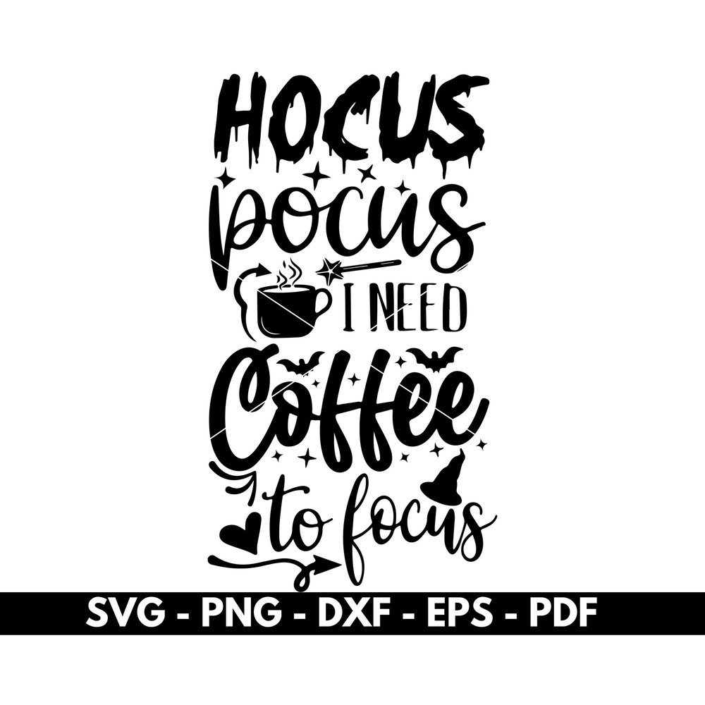 Hocus pocu I need coffee to focus svg, Hocus pocu shirt design, Coffe quote svg, Cricut and Silhouette, Instant download - 1.jpg