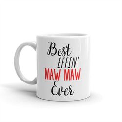 funny maw maw gift-best effin maw maw-maw maw mug-rude maw maw gift-birthday gift idea-best effin' maw maw-swear word
