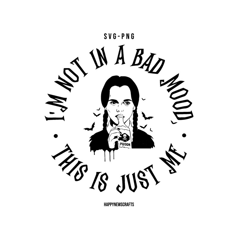 I'm not in a bad mood, this is just me Svg, Wednesday Addams Svg, Nevermore Svg, Halloween SVG, Cricut, Digital Download - 1.jpg