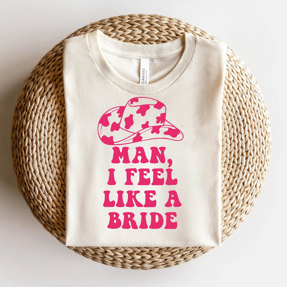 Man I Feel Like a Bride Cowboy Hat SVG, PNG, Eps, Dxf, Bachelorette SVG, Sublimation Design - 1.jpg
