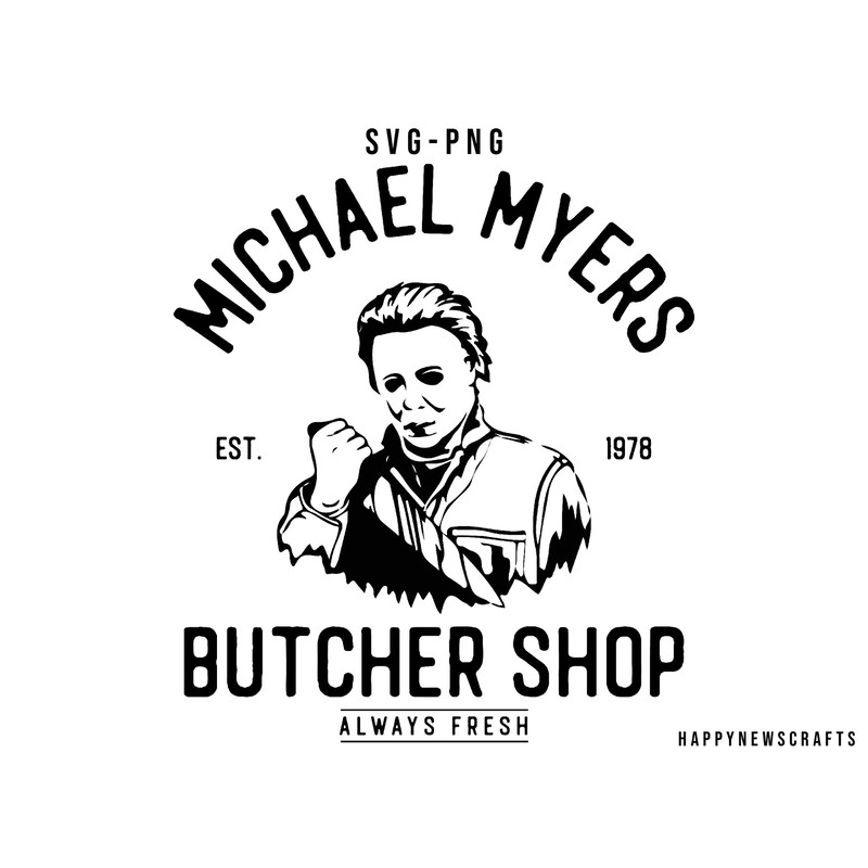 Michael Myers Butcher Shop Svg, Michael Myers Svg, Out Here Killin' It Svg, Halloween Svg, Horror Movie Svg, Scary Movie Svg, Digital Files - 1.jpg