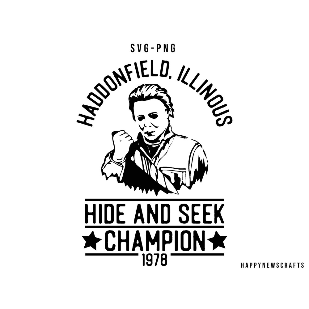 Michael Myers Haddonfield illinois Svg, Michael Myers Svg, Hide And Seek Champion Svg, Halloween Svg, Horror Movie Svg, Scary Movie Svg - 1.jpg