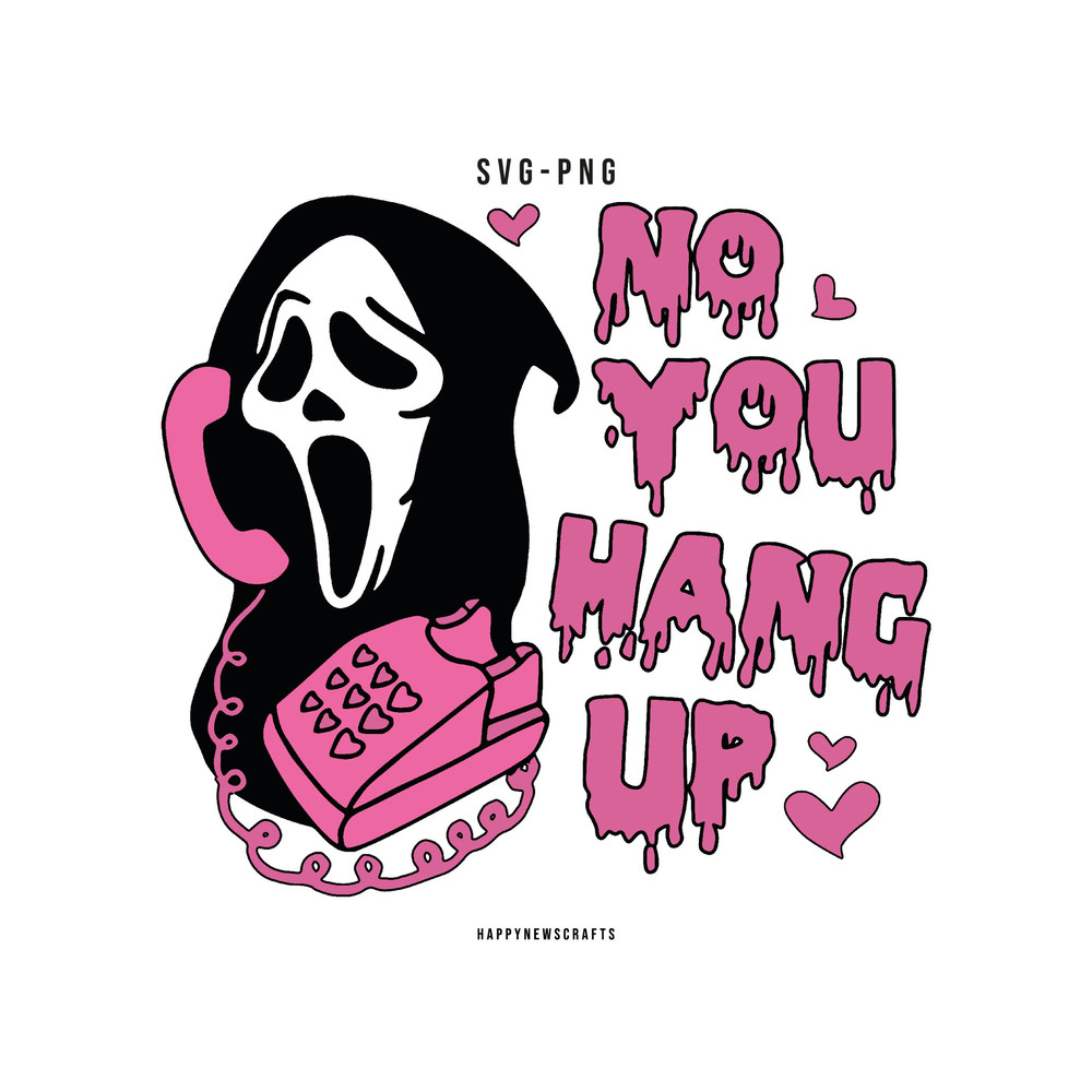 No You Hang Up Svg, Ghost Face svg Funny Horror SVG, Scream png, Ghost face Calling Svg, Halloween Svg, Scream Svg, Digital Files - 1.jpg