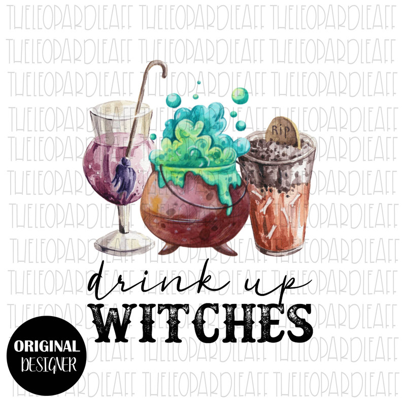 Drink up witches, witch, Halloween, DIGITAL DESIGN PNG file for Sublimation - 1.jpg