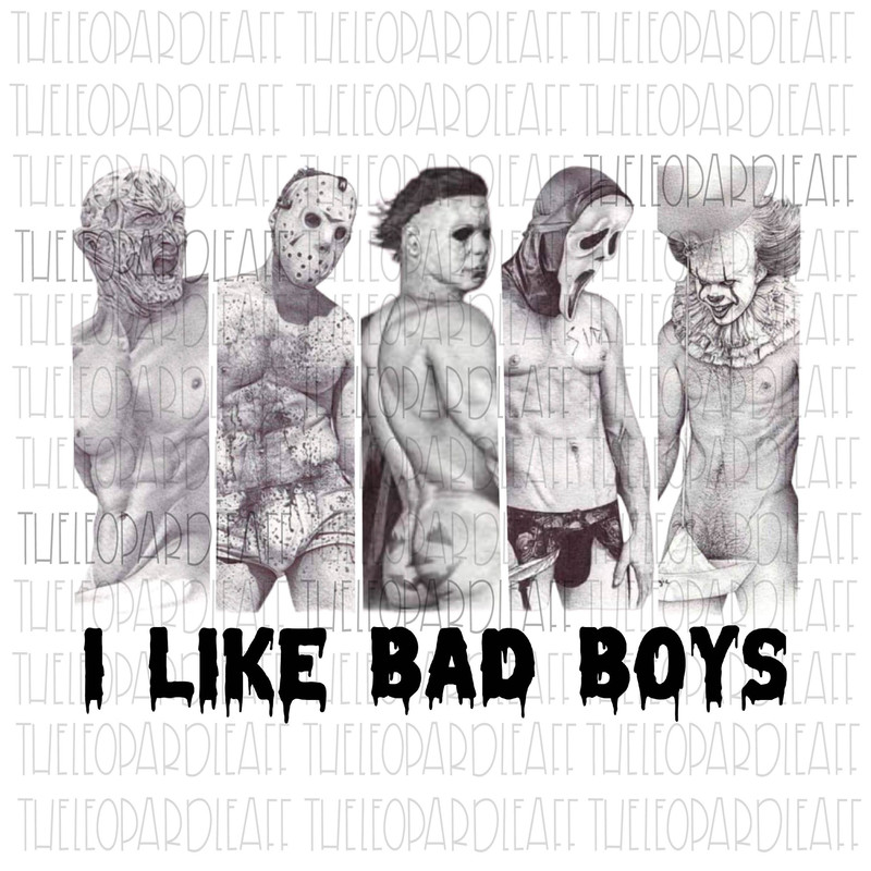 I like Bad Boys, Horror movie stars, Halloween, DIGITAL DESIGN PNG file for Sublimation - 1.jpg