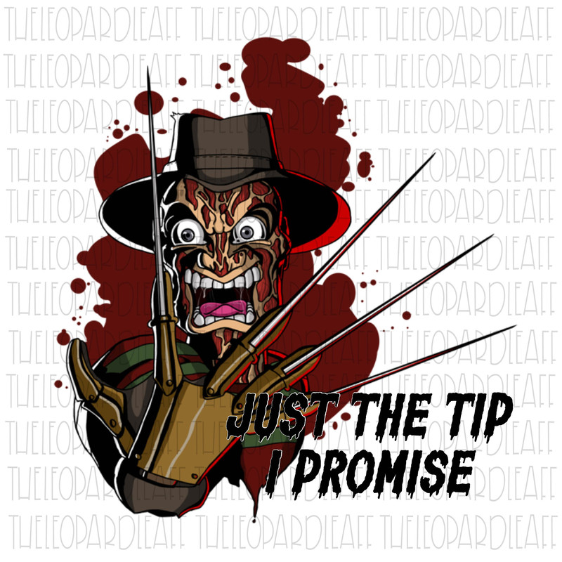 Just the tip Freddy Krueger, Halloween, DIGITAL DESIGN PNG file for Sublimation - 1.jpg