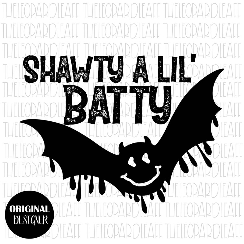 Shawty a lil batty, halloween, DIGITAL DESIGN PNG file for Sublimation - 1.jpg